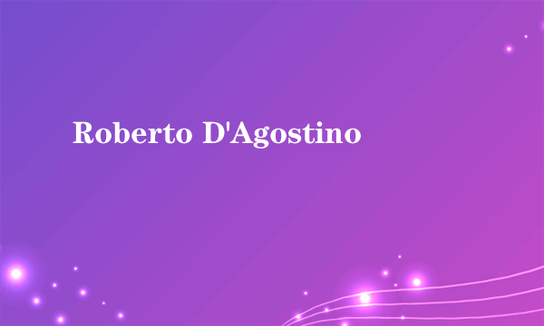 什么是Roberto D'Agostino